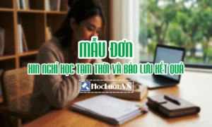 Đơn xin nghỉ học tạm thời và bảo lưu kết quả