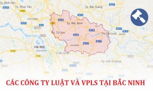 Danh sách các công ty luật, văn phòng luật sư tại Bắc Ninh