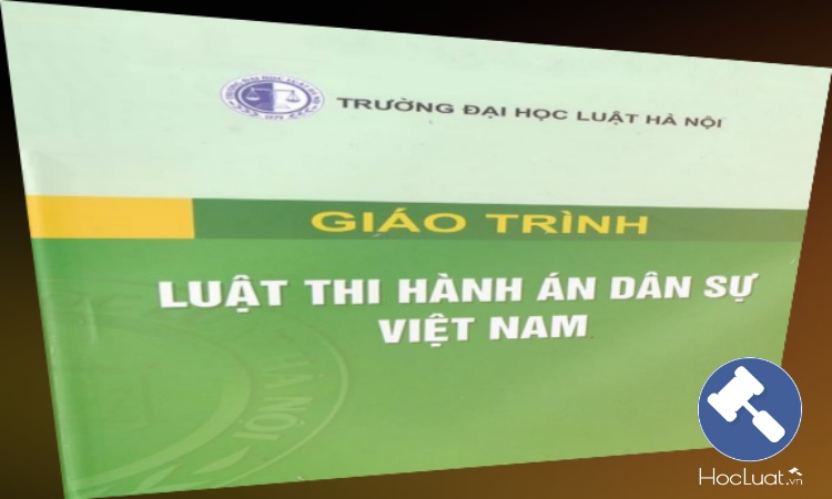 Giáo trình Luật Thi hành án dân sự Việt Nam - Đại học Luật Hà Nội