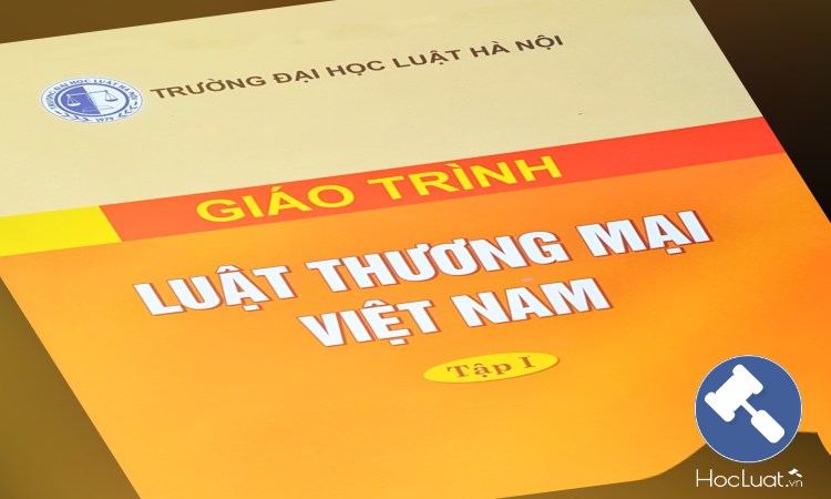 Giáo trình Luật thương mại Việt Nam - Đại học Luật Hà Nội