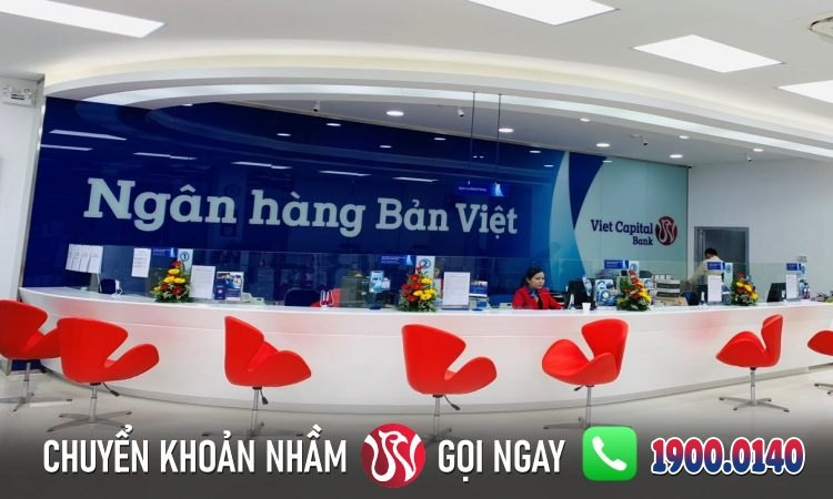 Chuyển tiền sai số tài khoản Ban Viet Bank
