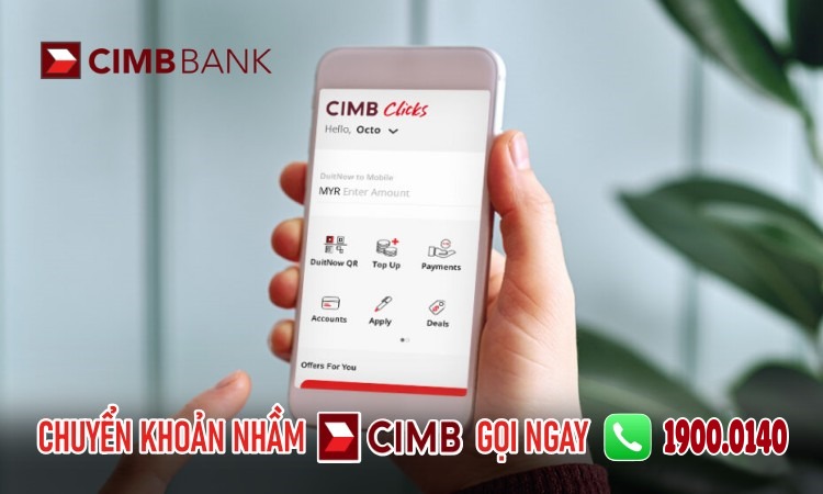 Chuyển tiền sai số tài khoản CIMB Bank