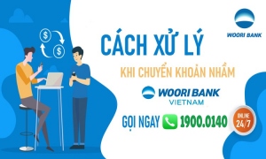 Chuyển tiền sai thông tin tài khoản người nhận Woori Bank