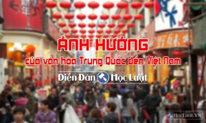 Phân tích ảnh hưởng của văn hóa Trung Quốc đến Việt Nam