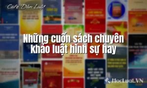 Những cuốn sách chuyên khảo luật hình sự hay
