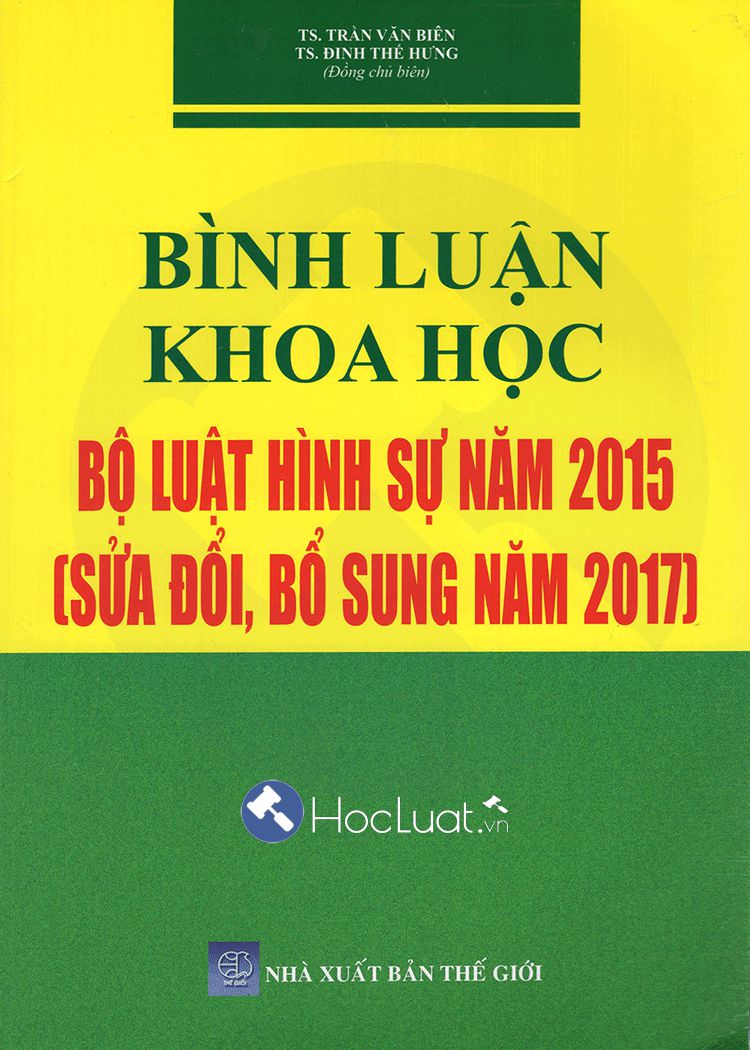 binh-luan-khoa-hoc-bo-luat-hinh-su-2015-sua-doi-bo-sung-2017-tran-van-bien-dinh-the-hung